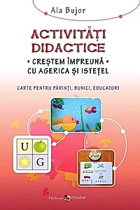 Activităţi didactice. Creştem împreună cu Agerica şi Isteţel