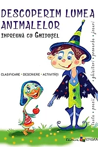 Descoperim lumea animalelor împreună cu Ghiduşel