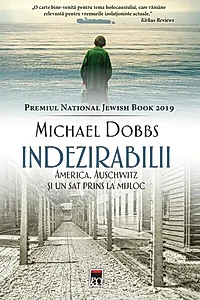 INDEZIRABILII. America, Auschwitz si un sat prins la mijloc