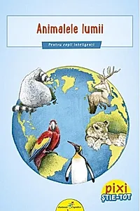 Pixi Stie-Tot. Animalele lumii