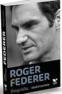 Roger Federer. Biografia