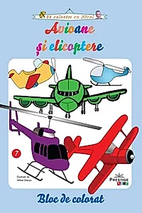 Avioane și elicoptere. Bloc de colorat