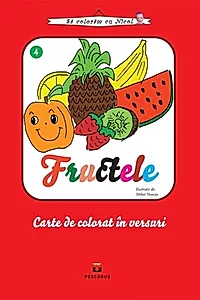Fructele. Carte de colorat în versuri
