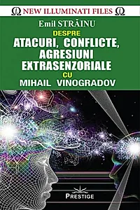 Atacuri, conflicte, agresiuni extrasenzoriale cu Mihail Vinogradov