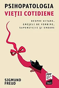 Psihopatologia vieţii cotidiene