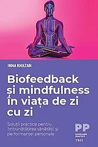 Biofeedback și mindfulness în viața de zi cu zi