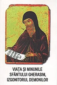 Viaţa şi minunile Sfântului Gherasim, izgonitorul demonilor