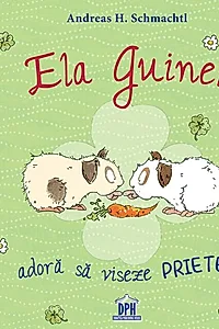 Ela Guinela adoră să viseze prieteni