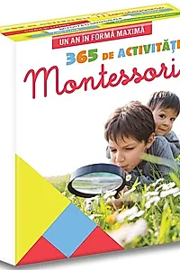 Un an în formă maximă. 365 de activități Montessori