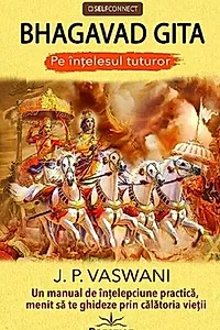Bhagavad Gita. Pe înțelesul tuturor