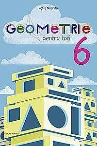 Geometrie pentru toți - clasa a VI-a