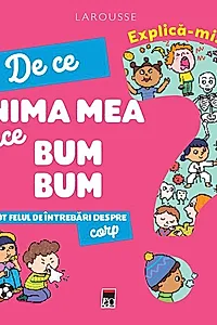 Explică-mi... de ce inima mea face bum bum?