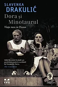 Dora și Minotaurul. Viața mea cu Picasso