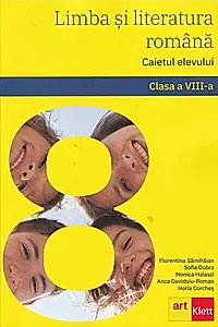 Limba și literatura română. Caietul elevului. Clasa a VIII-a
