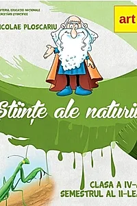 Științe ale naturii. Manual clasa a IV-a. Semestrul II