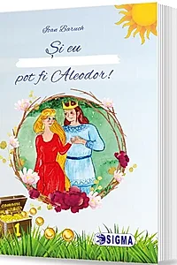 Și eu pot fi Aleodor!