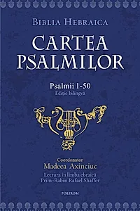 Cartea psalmilor. Psalmii 1-50 (ediție bilingvă)