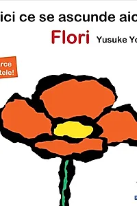 Ghici ce se ascunde aici!: Flori