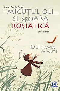 Micuțul Oli și sfoara roșiatică. Oli învață să ajute