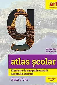 Atlas școlar. Elemente de geografie umană. Geografia Europei. Clasa a VI-a