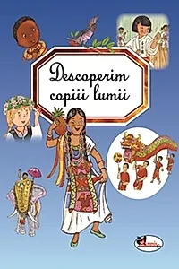 Descoperim copiii lumii