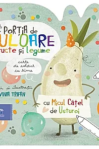 Porția de culoare. Fructe și legume. Carte de colorat cu rime
