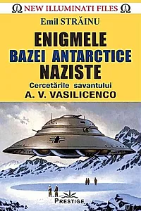 Enigmele bazei antarctice naziste