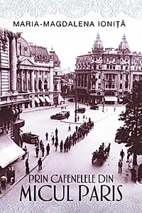 Prin cafenelele din Micul Paris