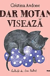 Dar motan visează
