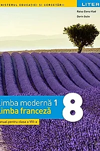 Manual. Limba modernă 1 franceză. Clasa a VIII-a