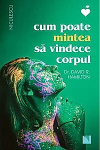 Cum poate mintea să vindece corpul