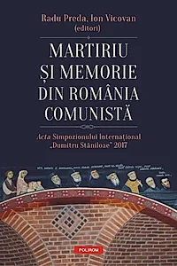 Martiriu și memorie din România comunistă