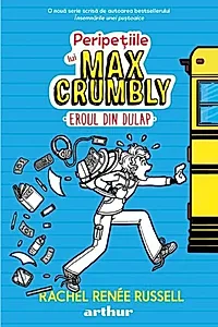 Eroul din dulap. Peripețiile lui Max Crumbly (Vol. 1)