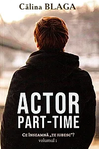 Actor part-time (Vol.1) Ce înseamnă "Te iubesc"?