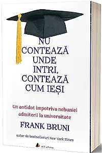 Nu contează unde intri, contează cum ieși