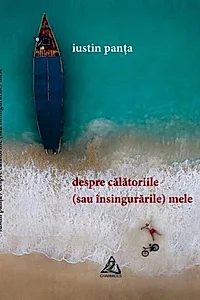 Despre călătoriile (sau însingurările) mele