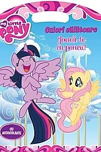My Little Pony. Culori călătoare. Joacă-te cu poneii!