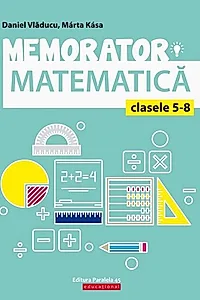 Memorator de matematică pentru clasele V-VIII