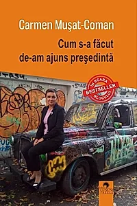 Cum s-a făcut de-am ajuns președintă