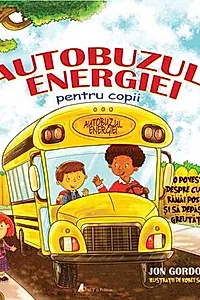 Autobuzul energiei pentru copii. O poveste despre cum să rămâi pozitiv și să depășești greutățile