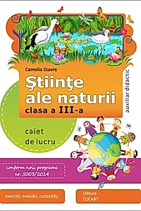Ştiinţe ale naturii. Caiet de lucru. Clasa a III-a