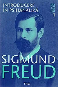 Introducere în psihanaliză. Opere Esenţiale (Vol.1)