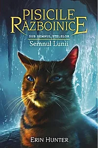 Pisicile războinice. Sub semnul stelelor. Semnul Lunii (Vol.22)