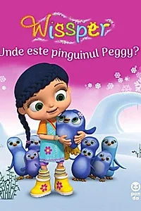 Unde este pinguinul Peggy? Seria Wissper