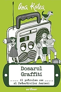 Dosarul graffiti. Seria Detectivii aerieni Vol.4