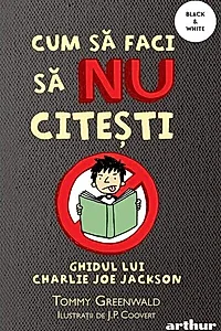 Cum să faci să NU citești. Ghidul lui Charlie Joe Jackson (Vol. 1)