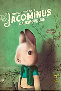 Fabuloasele ore ale lui Jacominus Gainsborough