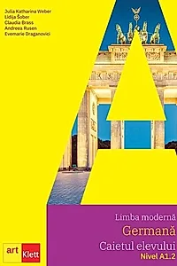 Limba modernă germană. Clasa a V-a (L1). Clasa a VI-a (L2). Caietul elevului. Nivel A1.2
