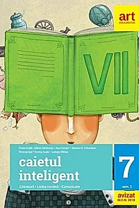 Caietul inteligent. Literatură, limba română, comunicare. Pentru clasa a VII-a. Semestrul II