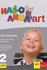 Hallo Anna. Limba Germană. Caietul elevului. Clasa a II-a